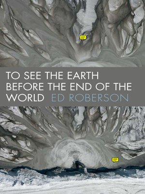 cover image of To See the Earth Before the End of the World